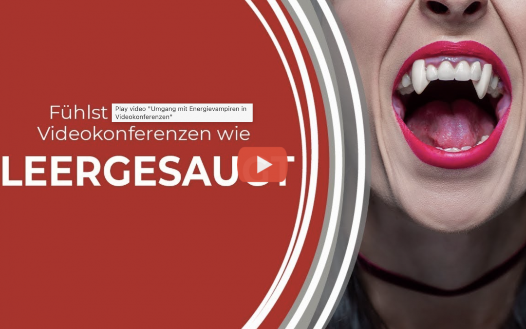Umgang mit Energievampiren in Videokonferenzen